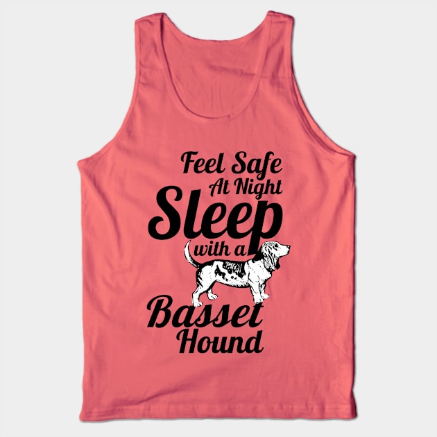 Basset Hound - Feel Safe at Night Sleep With a Basset Hound Tank Top by Yesteeyear